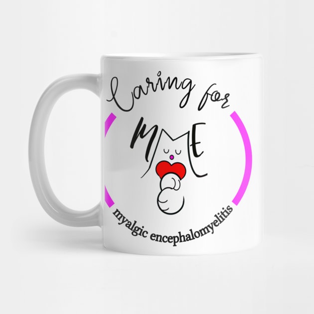 CARING FOR ME FUCHSIA MYALGIC ENCEPHALOMYELITIS CFS CHRONIC ILLNESS AWARENESS by MarniD9